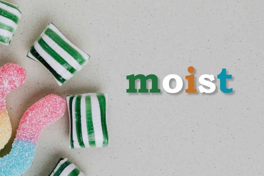The Hatred of “moist”: Why do many people frown at the word?